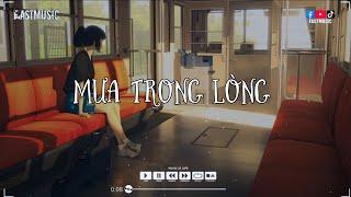 Nhạc Lofi Chill Hay Nhất #2| Mưa Trong Lòng-Trịnh Đình Quang(FASTMUSIC)|Đêm nay trăng sáng anh...