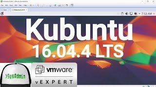 How to Install Kubuntu 16.04.4 LTS + VMware Tools + Review on VMware Workstation [2018]