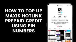 How to Top Up Maxis Hotlink Prepaid Credit Using PIN Code and Ticket Number l Top Up Reload Dial 111