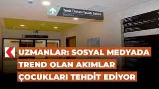 Uzmanlar: Sosyal medyada trend olan akımlar çocukları tehdit ediyor