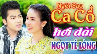 NGỌT TÊ LÒNG Ca Cổ Hơi Dài 1000 Chữ - Phương Cẩm Ngọc, Hồ Minh Đương Ca Cổ Hơi Dài⭐Ngôi Sao Ca Cổ