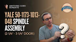 Spindle Assembly (2-1/4" - 3-1/4" door) 50-1173-1013-048 - Yale | Anything Goes Sunday Ep #34