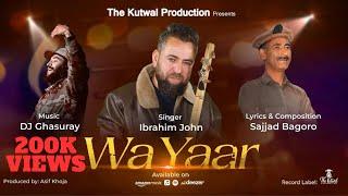 New Shina Song 2024 || WA YAAR || Ibrahim John || Sajjad Bagoro || DJ Ghasuray II TKP ||