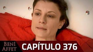 Perdóname (Beni Affet) - Capítulo 376