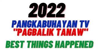 2022 BEST THINGS HAPPENED SA PANGKABUHAYAN TV