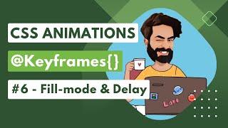 CSS Animation Fill Mode and Animation Delay | Chap - 6 | CSS Animation Tutorial In Hindi