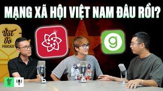 Mạng xã hội Việt Nam đâu hết cả rồi? | VVPodcast #36