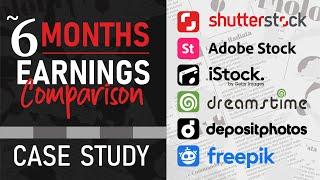 6 Months Earning Comparison of Stock Contributor Agencies | Shutterstock, Adobe, iStock, Freepik etc