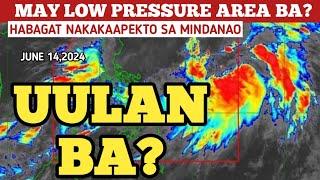 LOW PRESSURE AREA/BAGYO UPDATE!JUNE 14,2024 PAGASA WEATHER UPDATE