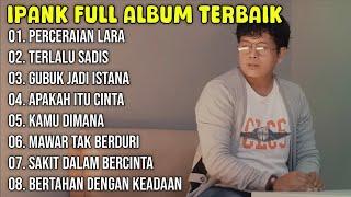 Kumpulan Lagu Ipank Full Album Terpopuler dan Terbaik 2024 - Perceraian Lara - Terlalu Sadis 