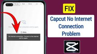 FIX Capcut no internet connection problem | How to solve capcut no internet problem