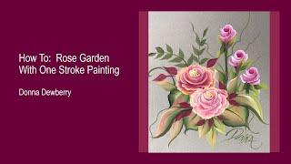 Learn to Paint - FolkArt One Stroke Relax and Paint With Donna - Rose Garden | Donna Dewberry 2021