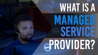 What is a Managed Service Provider?