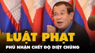 Ông Hun Sen đề nghị có luật phạt những người phủ nhận chế độ diệt chủng