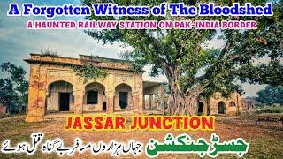 Jassar Railway Junction | A Forgotten Witness to Partition's Tragedy