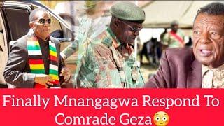 Finally Mnangagwa Responds To Comrade Geza