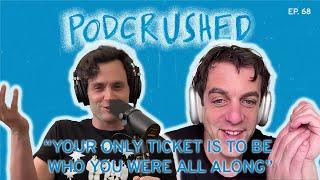 BJ Novak in the You-verse?! | Podcrushed | Ep. 68 | Podcrushed
