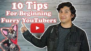 10 Tips for Beginning Furry YouTubers!