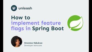 How to Use Feature Flags in Spring Boot with Unleash