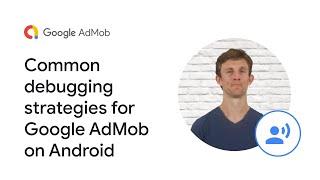 Common debugging strategies for Google AdMob on Android