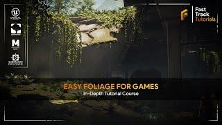 Easy Foliage for Games - In-Depth Tutorial Course