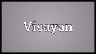 Visayan Meaning