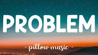 Problem - Ariana Grande (Feat. Iggy Azalea) (Lyrics) 