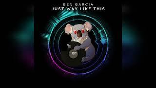 Ben Garcia - Just Way Like This