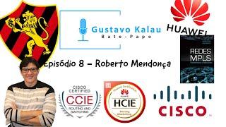 Bate-Papo 08 - Roberto Mendonça - CCIE e HCIE, carreira, estudos e muito mais.