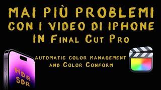 Novità in FINAL CUT PRO  per la gestione dei video HDR e SDR