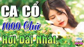 Ca Cổ Cải Lương Hơi Dài 1000 Chữ HƠI DÀI NHẤTCa Cổ Cải Lương Nghe Hoài Không Chán | Ca Cổ Hay 2024