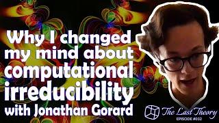 Why I changed my mind about computational irreducibility with Jonathan Gorard