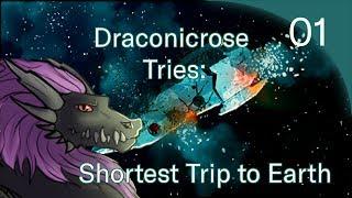 Shortest Trip to Earth - Part 01 | Draconicrose Tries