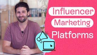 Influencer Marketing Platforms l How to Choose One