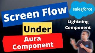 Use Screen Flow under Aura Component (Lightning Component) | #SalesforceHunt #LightningFlow