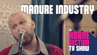 Manure Industry | The Horne Section TV Show