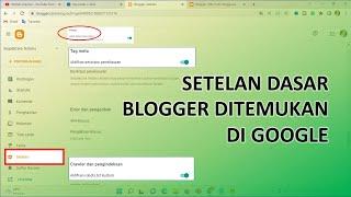 Belajar Setelan Blogger agar Ditemukan Mesin Telusur