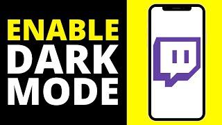 How To Enable Dark Mode On Twitch Mobile App (Android/iPhone)