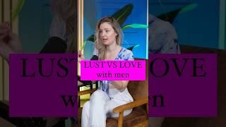 LUST VS LOVE with men #lust #love_status #relationships #emotionalstatus #rebeccaboatman