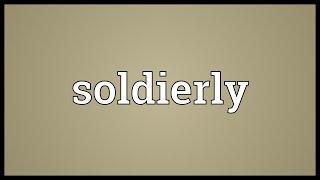 Soldierly Meaning