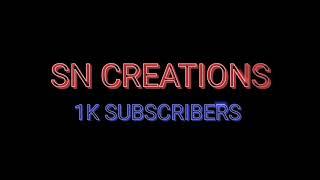 1000+ subscribers special video || sn creations