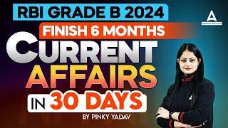 RBI GRADE B 2024 | Finish 6 Months Current Affairs in 30 Days | By Pinky Yadav