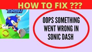 Fix Sonic Dash Oops Something Went Wrong Error Please Try Again Later Problem Solved || FING 24