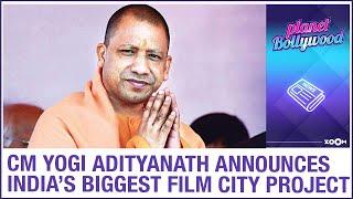 Uttar Pradesh CM Yogi Adityanath announced India's Biggest Film City project to be made in Noida