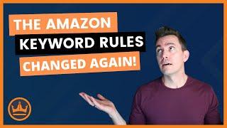 Amazon Keyword Rules: New Update!
