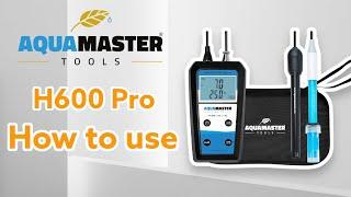 Aqua Master Tools H600 pro - How to use