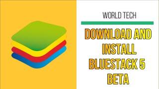 How to Download and Install Bluestack 5 Beta