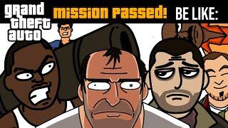 GTA MISSION PASSED BE LIKE: