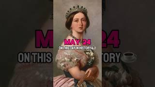 The history of May 24th! #history #historyfacts #shorts