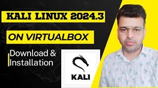 How to Install Kali Linux in VirtualBox | Kali Linux 2024.3